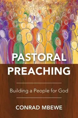 Pastorale Predigt: Ein Volk für Gott aufbauen - Pastoral Preaching: Building a People for God