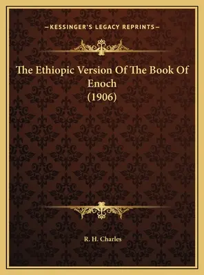 Die äthiopische Version des Buches Henoch (1906) - The Ethiopic Version Of The Book Of Enoch (1906)