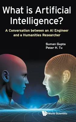 Was ist künstliche Intelligenz? Ein Gespräch zwischen einem KI-Ingenieur und einem Geisteswissenschaftler - What Is Artificial Intelligence?: A Conversation Between an AI Engineer and a Humanities Researcher