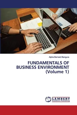GRUNDLAGEN DER UNTERNEHMENSWIRTSCHAFT (Band 1) - FUNDAMENTALS OF BUSINESS ENVIRONMENT (Volume 1)