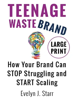 Teenage Wastebrand: Wie Ihre Marke aufhören kann zu kämpfen und anfangen kann zu skalieren - Teenage Wastebrand: How Your Brand Can Stop Struggling and Start Scaling