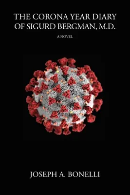 Das Corona-Jahr-Tagebuch von Sigurd Bergman, MD - The Corona Year Diary of Sigurd Bergman, MD