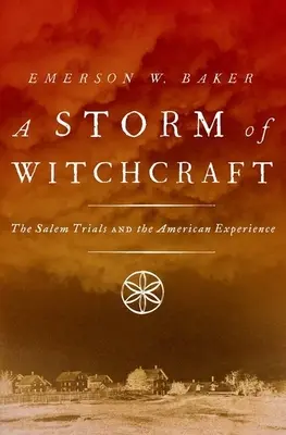 Ein Sturm der Hexerei: Die Salemer Prozesse und die amerikanische Erfahrung - A Storm of Witchcraft: The Salem Trials and the American Experience