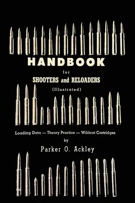 Handbuch für Sportschützen und Wiederholungsschützen - Handbook for Shooters and Reloaders