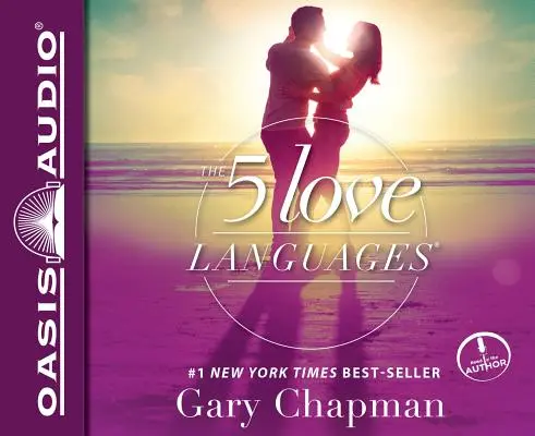 Die 5 Sprachen der Liebe: Das Geheimnis der dauerhaften Liebe - The 5 Love Languages: The Secret to Love That Lasts