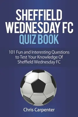 Sheffield Wednesday Quizbuch - Sheffield Wednesday Quiz Book