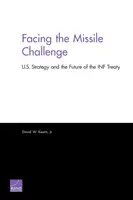Die Herausforderung der Raketen: Die US-Strategie und die Zukunft des INF-Vertrags - Facing the Missile Challenge: U.S. Strategy and the Future of the INF Treaty