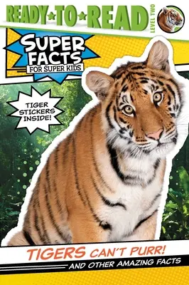 Tiger können nicht schnurren! Und andere verblüffende Fakten (Ready-To-Read Level 2) [Mit Tiger-Stickern] - Tigers Can't Purr!: And Other Amazing Facts (Ready-To-Read Level 2) [With Tiger Stickers]