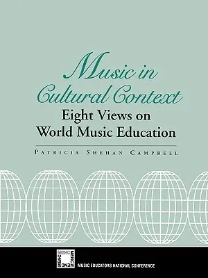 Musik im kulturellen Kontext: Acht Ansichten zur Weltmusikerziehung - Music in Cultural Context: Eight Views on World Music Education