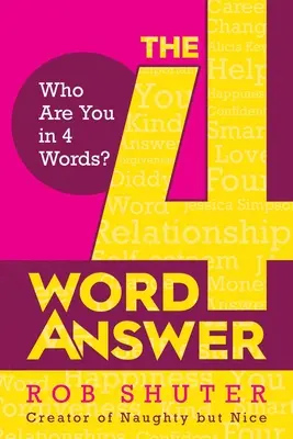 Die 4-Wort-Antwort: Wer bist du in 4 Wörtern? - The 4 Word Answer: Who Are You in 4 Words?