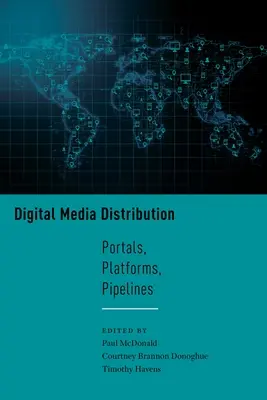 Digitaler Medienvertrieb: Portale, Plattformen, Pipelines - Digital Media Distribution: Portals, Platforms, Pipelines