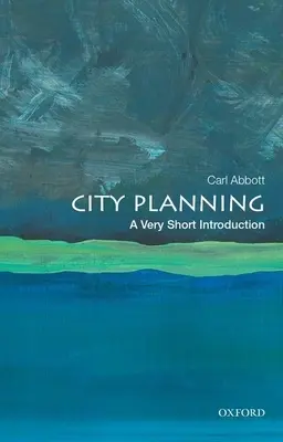 Stadtplanung: Eine sehr kurze Einführung - City Planning: A Very Short Introduction