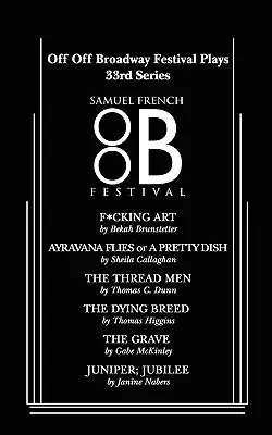 Off Off Broadway Festival-Stücke, 33. Serie - Off Off Broadway Festival Plays, 33rd Series