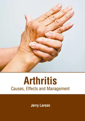 Arthritis: Ursachen, Auswirkungen und Management - Arthritis: Causes, Effects and Management