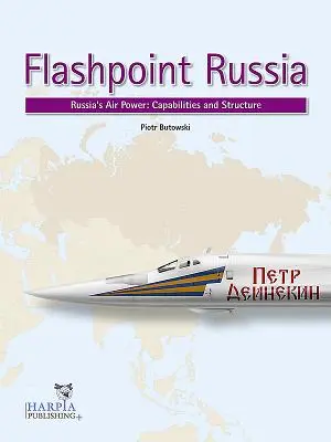 Brennpunkt Russland: Russlands Luftstreitkräfte: Fähigkeiten und Struktur - Flashpoint Russia: Russia's Air Power: Capabilities and Structure