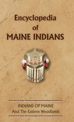 Enzyklopädie der Maine-Indianer - Encyclopedia of Maine Indians