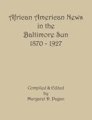 Afroamerikanische Nachrichten in der Baltimore Sun, 1870-1927 - African American News in the Baltimore Sun, 1870-1927