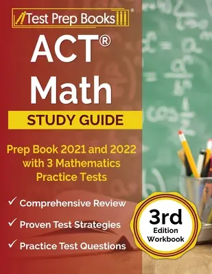 ACT Math Prep Book 2021 und 2022 mit 3 Mathematics Practice Tests [3. Auflage Workbook] - ACT Math Prep Book 2021 and 2022 with 3 Mathematics Practice Tests [3rd Edition Workbook]