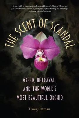 Der Duft des Skandals: Gier, Verrat und die schönste Orchidee der Welt - The Scent of Scandal: Greed, Betrayal, and the World's Most Beautiful Orchid