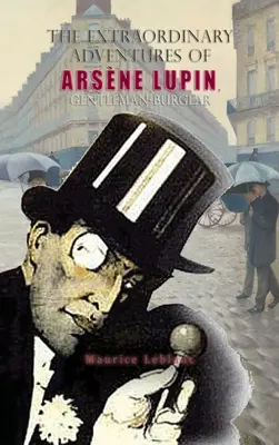 Die außergewöhnlichen Abenteuer von Arsne Lupin, Gentleman-Einbrecher - The Extraordinary Adventures of Arsne Lupin, Gentleman-Burglar
