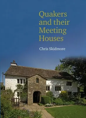 Quäker und ihre Versammlungshäuser - Quakers and Their Meeting Houses