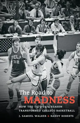 Der Weg zum Wahnsinn: Wie die Saison 1973-1974 den College-Basketball veränderte - The Road to Madness: How the 1973-1974 Season Transformed College Basketball