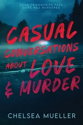 Gelegenheitsgespräche über Liebe und Mord - Casual Conversations About Love and Murder