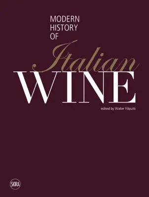 Die moderne Geschichte des italienischen Weins - The Modern History of Italian Wine