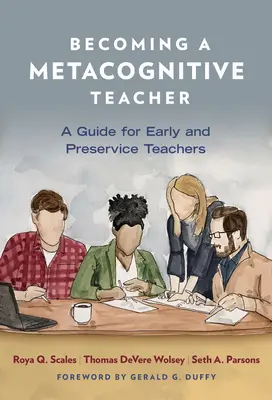 Ein metakognitiver Lehrer werden: Ein Leitfaden für angehende und angehende Lehrkräfte - Becoming a Metacognitive Teacher: A Guide for Early and Preservice Teachers