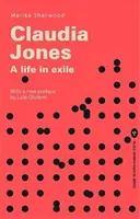 Claudia Jones - Ein Leben im Exil - Claudia Jones - A Life in Exile