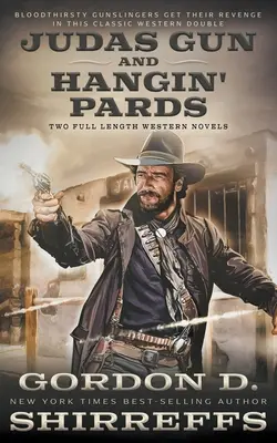 Judas Gun und Hangin' Pards: Zwei abendfüllende Westernromane - Judas Gun and Hangin' Pards: Two Full Length Western Novels