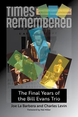 Times Remembered, 15: Die letzten Jahre des Bill Evans Trio - Times Remembered, 15: The Final Years of the Bill Evans Trio