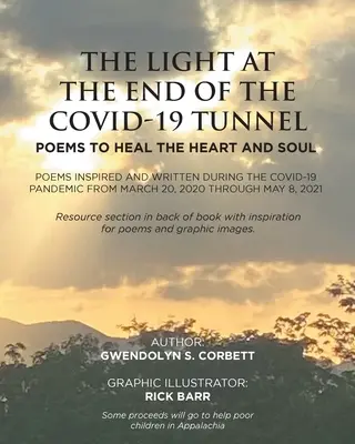 Das Licht am Ende des Tunnels von Covid-19: Gedichte zur Heilung von Herz und Seele: Gedichte, inspiriert und geschrieben während der Covid-19-Pandemie Vom 20. März, - The Light At The End Of The Covid-19 Tunnel: Poems To Heal The Heart And Soul: Poems inspired and written during the Covid-19 Pandemic From March 20,