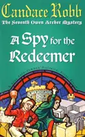 Spion für den Erlöser - (Die Owen Archer Krimis: Buch VII): ein fesselnder mittelalterlicher Krimi, den man nicht aus der Hand legen kann... - Spy For The Redeemer - (The Owen Archer Mysteries: book VII): a captivating Medieval mystery you won't be able to put down...