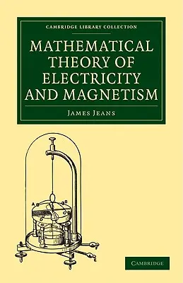 Mathematische Theorie der Elektrizität und des Magnetismus - Mathematical Theory of Electricity and Magnetism