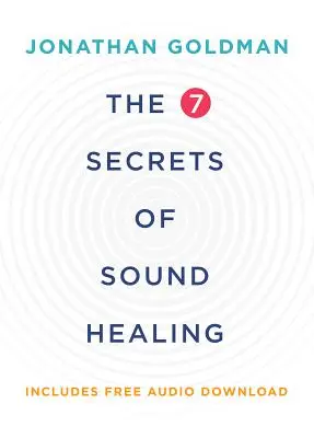 Die 7 Geheimnisse der Klangheilung - The 7 Secrets of Sound Healing