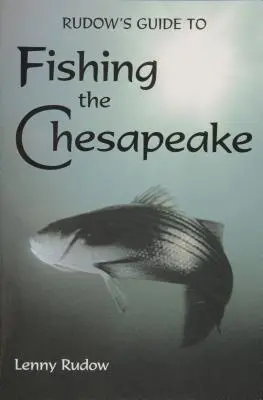 Rudows Leitfaden zum Fischen im Chesapeake - Rudow's Guide to Fishing the Chesapeake