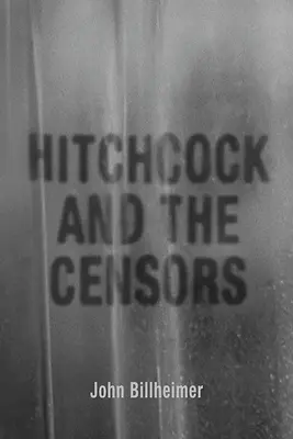 Hitchcock und die Zensur - Hitchcock and the Censors