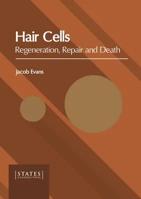 Haarzellen: Regeneration, Reparatur und Tod - Hair Cells: Regeneration, Repair and Death