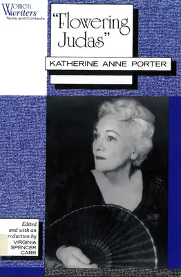 Der blühende Judas: Katherine Anne Porter - Flowering Judas: Katherine Anne Porter