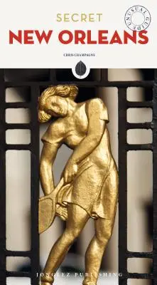 Das geheime New Orleans - Secret New Orleans