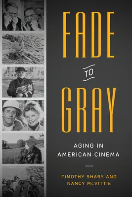 Fade to Gray: Älterwerden im amerikanischen Kino - Fade to Gray: Aging in American Cinema