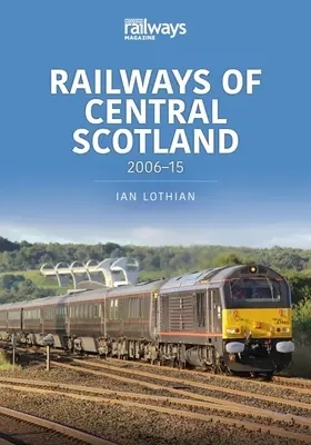 Eisenbahnen in Mittelschottland: 2006-15 - Railways of Central Scotland: 2006-15