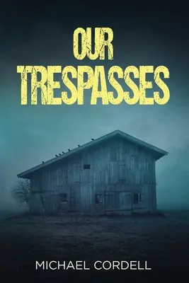 Unsere Verfehlungen: Ein paranormaler Thriller - Our Trespasses: A Paranormal Thriller