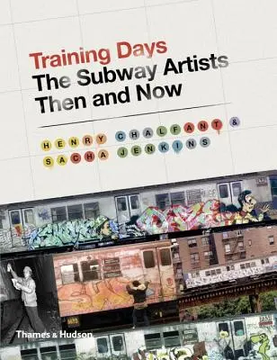 Trainingstage: Die U-Bahn-Künstler damals und heute - Training Days: The Subway Artists Then and Now