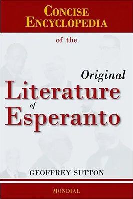 Kurze Enzyklopädie der Originalliteratur des Esperanto - Concise Encyclopedia of the Original Literature of Esperanto