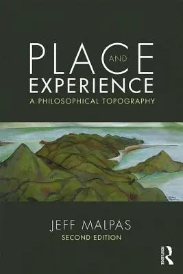 Ort und Erfahrung: Eine philosophische Topographie - Place and Experience: A Philosophical Topography