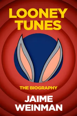 Ambosse, Schlägel und Dynamit: Die unautorisierte Biographie der Looney Tunes - Anvils, Mallets & Dynamite: The Unauthorized Biography of Looney Tunes