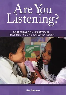 Hörst du zu? Gespräche fördern, die jungen Kindern beim Lernen helfen - Are You Listening?: Fostering Conversations That Help Young Children Learn