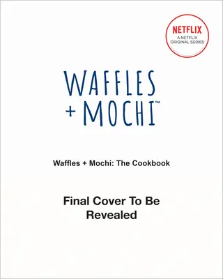 Waffeln + Mochi: Jetzt wird gekocht!: Kochen lernen Tomaten-Bonbon-Nudeln, Gratitouille und andere leckere Rezepte: Ein Kinderkochbuch - Waffles + Mochi: Get Cooking!: Learn to Cook Tomato Candy Pasta, Gratitouille, and Other Tasty Recipes: A Kids Cookbook